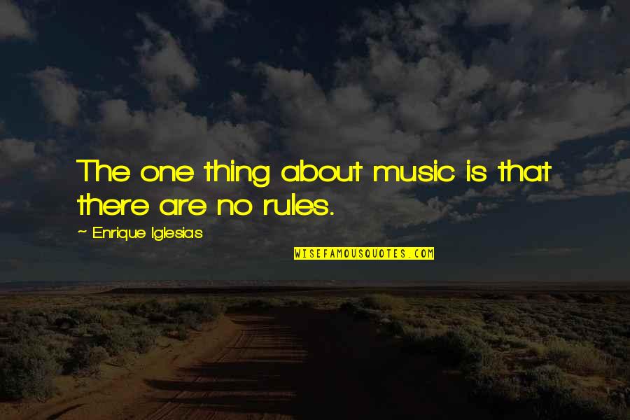 Deat's Quotes By Enrique Iglesias: The one thing about music is that there Deat's Quotes By Enrique Iglesias: The one thing about music is that there