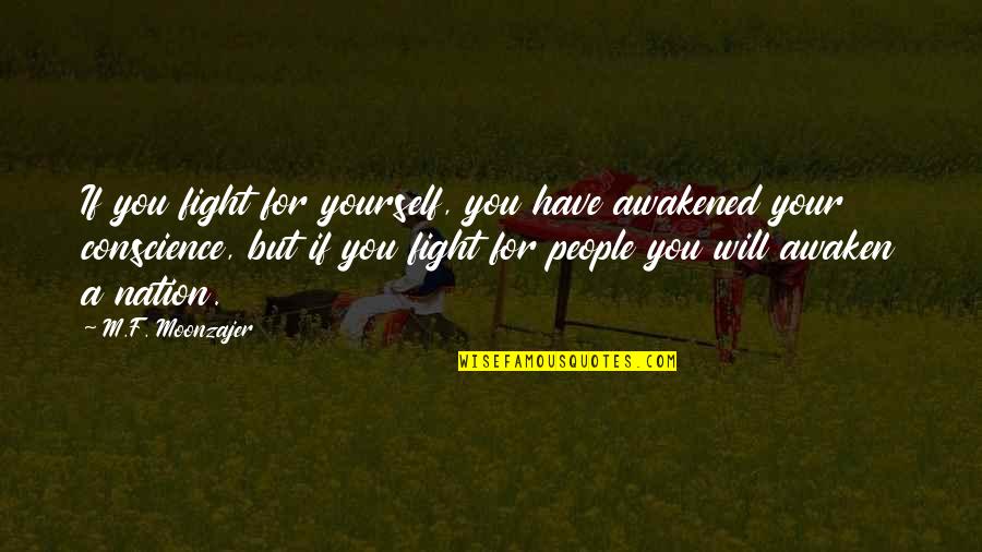 Debajo In Spanish Quotes By M.F. Moonzajer: If you fight for yourself, you have awakened Debajo In Spanish Quotes By M.F. Moonzajer: If you fight for yourself, you have awakened