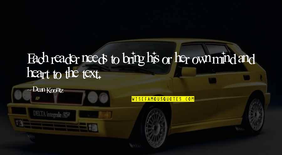 Debaneo Quotes By Dean Koontz: Each reader needs to bring his or her