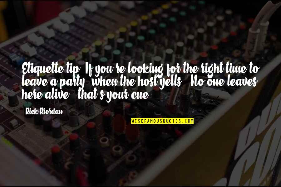 Debarkation Quotes By Rick Riordan: Etiquette tip: If you're looking for the right Debarkation Quotes By Rick Riordan: Etiquette tip: If you're looking for the right
