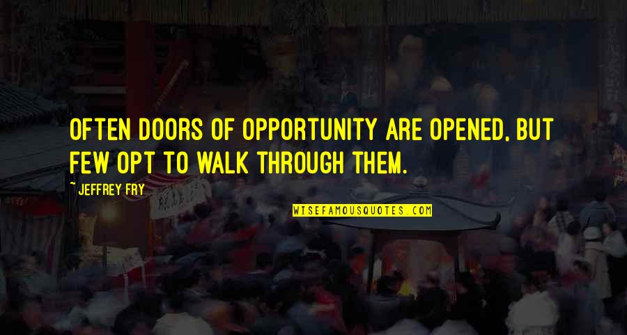 Debarred Contractor Quotes By Jeffrey Fry: Often doors of opportunity are opened, but few
