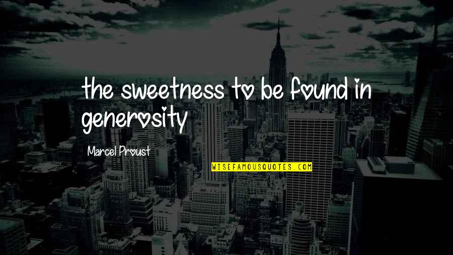 Debarred Quotes By Marcel Proust: the sweetness to be found in generosity