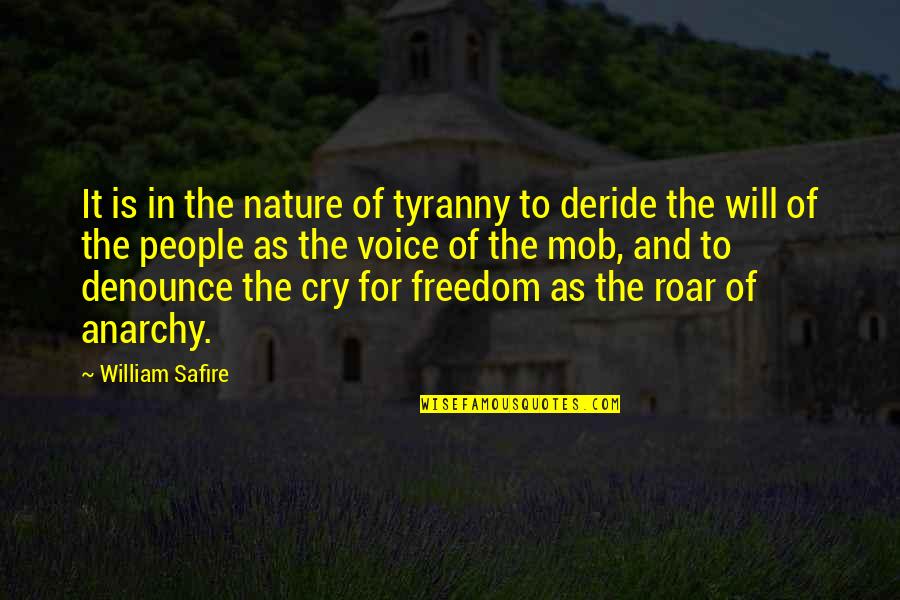 Debases That Cause Quotes By William Safire: It is in the nature of tyranny to