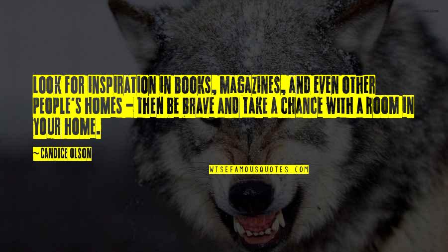 Debatendo Com Quotes By Candice Olson: Look for inspiration in books, magazines, and even Debatendo Com Quotes By Candice Olson: Look for inspiration in books, magazines, and even