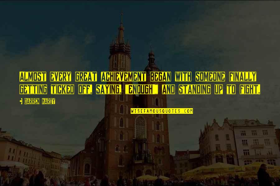 Debatendo Com Quotes By Darren Hardy: Almost every great achievement began with someone finally Debatendo Com Quotes By Darren Hardy: Almost every great achievement began with someone finally