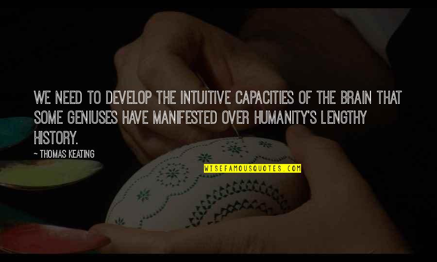 Debattartiklar Quotes By Thomas Keating: We need to develop the intuitive capacities of Debattartiklar Quotes By Thomas Keating: We need to develop the intuitive capacities of
