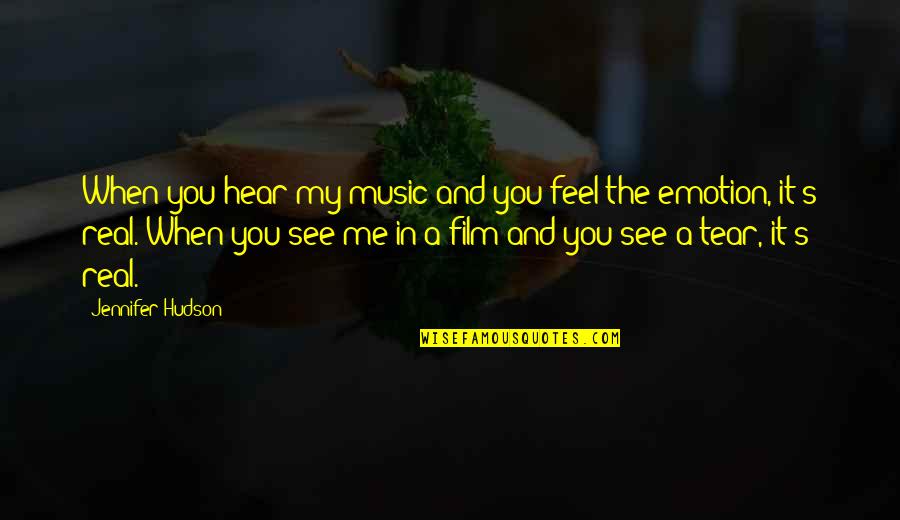Debatten Dr Quotes By Jennifer Hudson: When you hear my music and you feel
