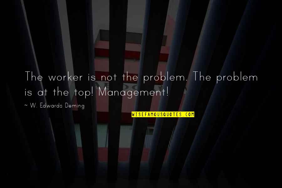 Debatten Dr2 Quotes By W. Edwards Deming: The worker is not the problem. The problem Debatten Dr2 Quotes By W. Edwards Deming: The worker is not the problem. The problem