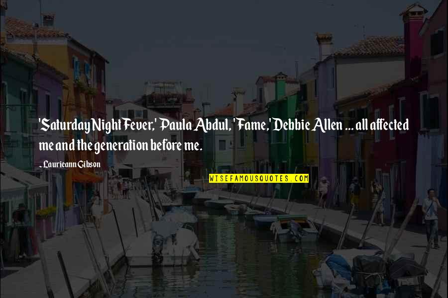 Debbie Gibson Quotes By Laurieann Gibson: 'Saturday Night Fever,' Paula Abdul, 'Fame,' Debbie Allen Debbie Gibson Quotes By Laurieann Gibson: 'Saturday Night Fever,' Paula Abdul, 'Fame,' Debbie Allen