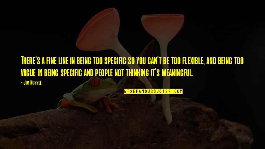 Debbs Blog Quotes By Jim Nussle: There's a fine line in being too specific