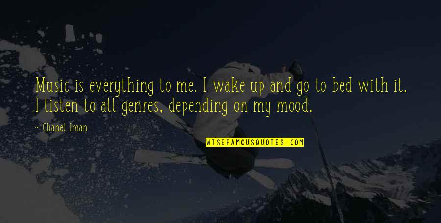 Debeli Hora Quotes By Chanel Iman: Music is everything to me. I wake up