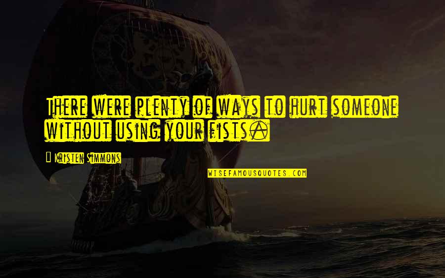 Debelle Rba Quotes By Kristen Simmons: There were plenty of ways to hurt someone