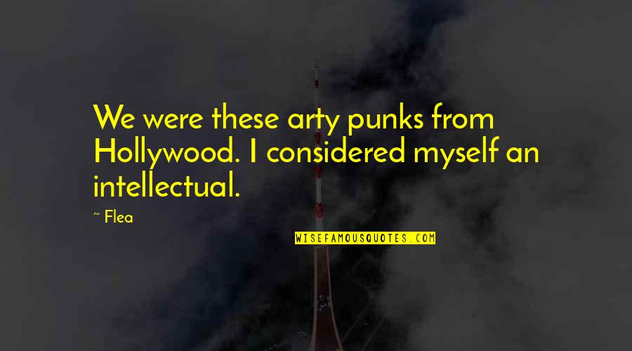 Debellis Catherine Quotes By Flea: We were these arty punks from Hollywood. I