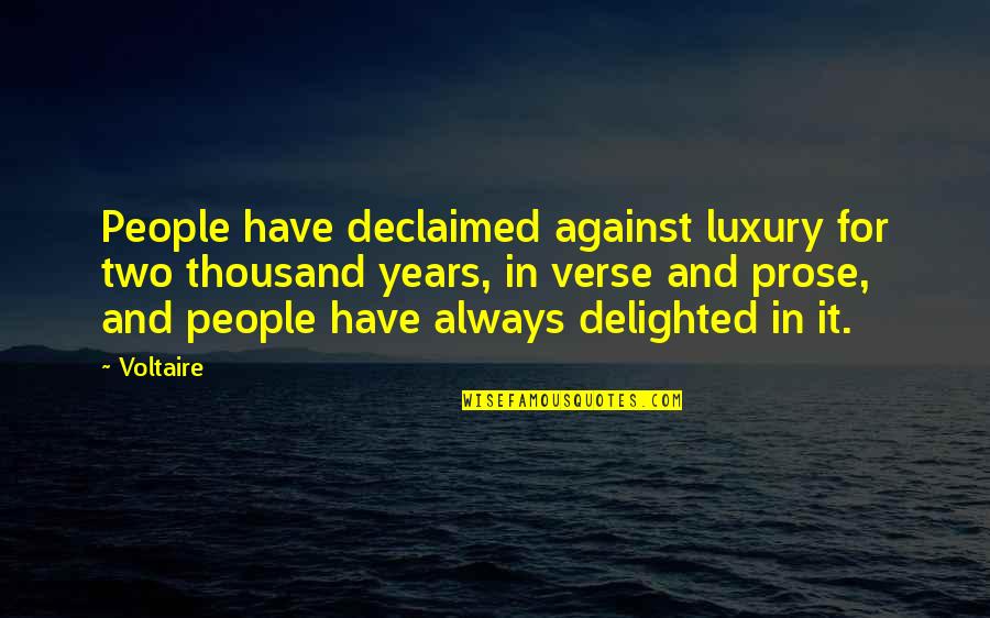 Debeniductus Quotes By Voltaire: People have declaimed against luxury for two thousand