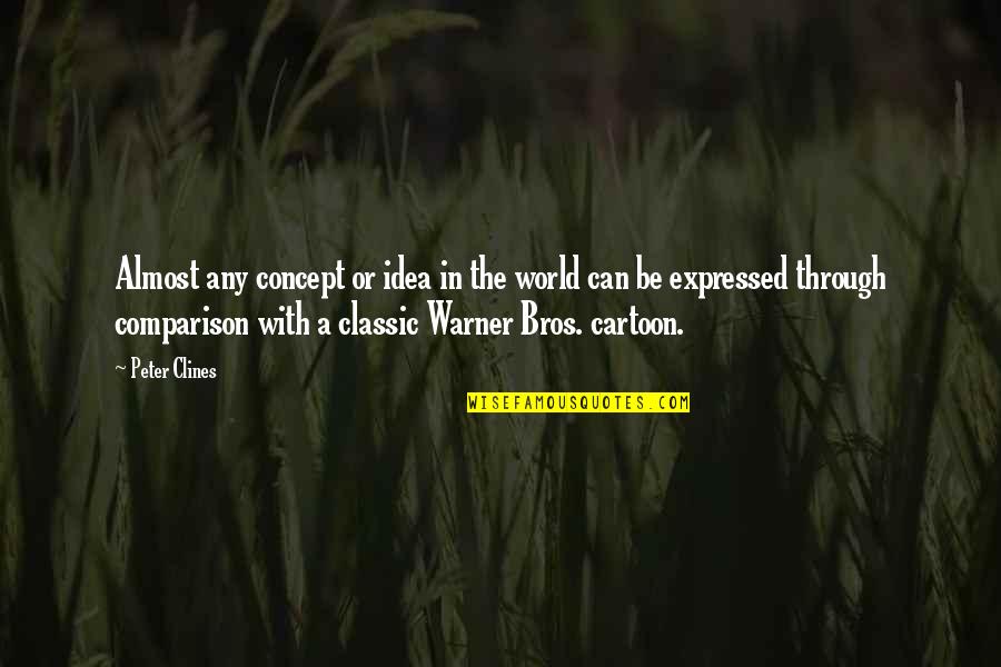 Deberian Quotes By Peter Clines: Almost any concept or idea in the world Deberian Quotes By Peter Clines: Almost any concept or idea in the world