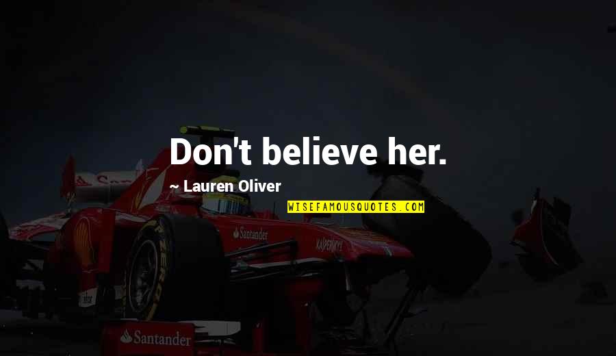 Debertis Quotes By Lauren Oliver: Don't believe her.