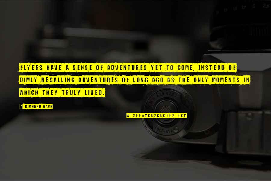 Debette Quotes By Richard Bach: Flyers have a sense of adventures yet to Debette Quotes By Richard Bach: Flyers have a sense of adventures yet to