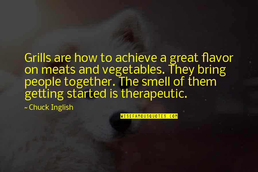 Debey Beltramea Quotes By Chuck Inglish: Grills are how to achieve a great flavor Debey Beltramea Quotes By Chuck Inglish: Grills are how to achieve a great flavor
