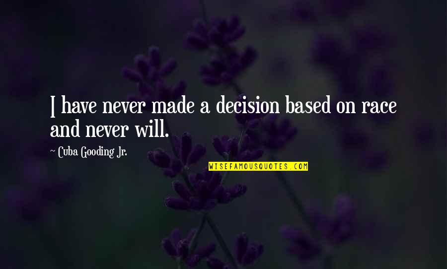 Debilidades Y Quotes By Cuba Gooding Jr.: I have never made a decision based on