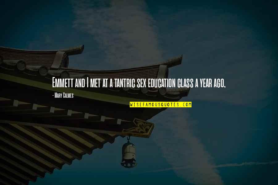 Debilitamiento De X Quotes By Mary Calmes: Emmett and I met at a tantric sex