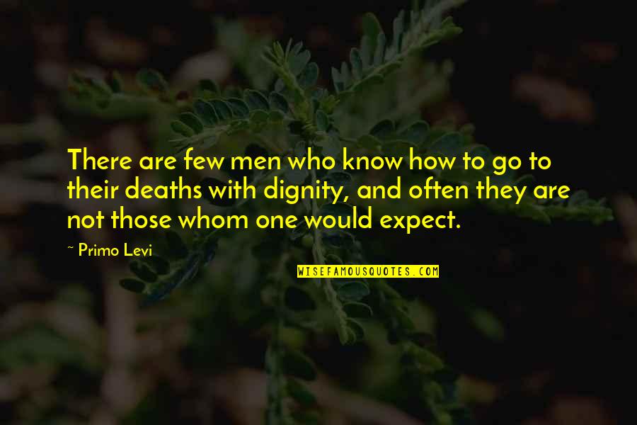Debilitated Chicken Quotes By Primo Levi: There are few men who know how to