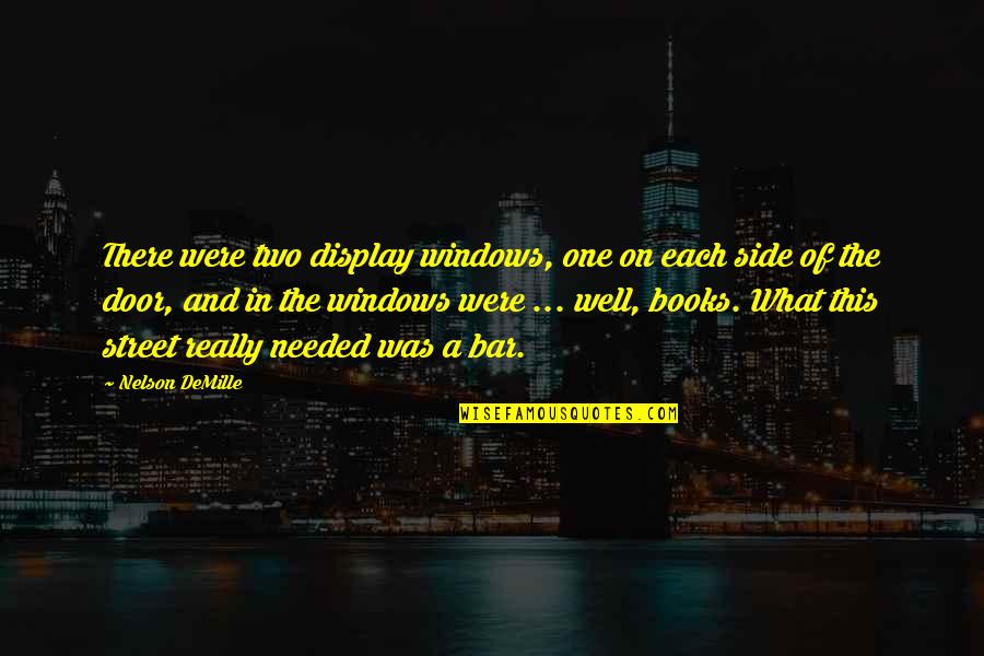 Debilitated Quotes By Nelson DeMille: There were two display windows, one on each