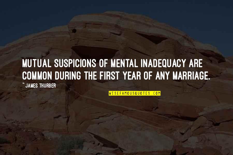 Debility Synonyms Quotes By James Thurber: Mutual suspicions of mental inadequacy are common during Debility Synonyms Quotes By James Thurber: Mutual suspicions of mental inadequacy are common during