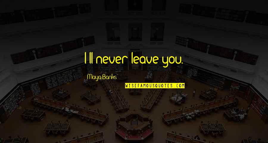 Debitoor Facture Quotes By Maya Banks: I'll never leave you. Debitoor Facture Quotes By Maya Banks: I'll never leave you.
