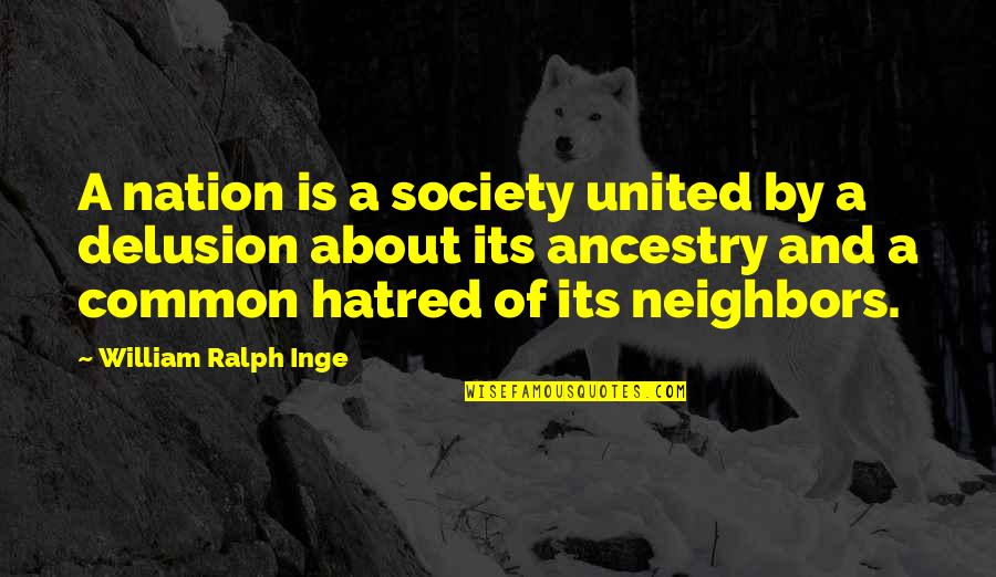 Deboisblanc Md Quotes By William Ralph Inge: A nation is a society united by a