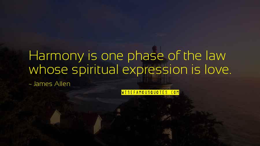 Debojyoti Dutta Quotes By James Allen: Harmony is one phase of the law whose