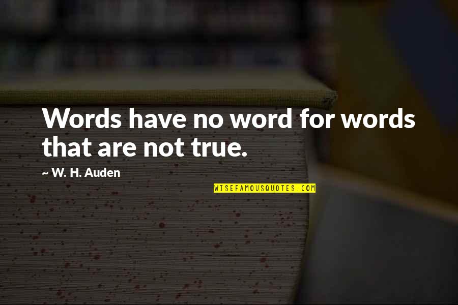 Debonnaire En Quotes By W. H. Auden: Words have no word for words that are Debonnaire En Quotes By W. H. Auden: Words have no word for words that are
