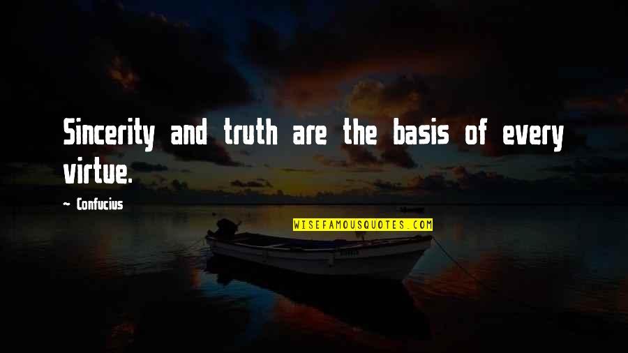 Deborah Copaken Kogan Quotes By Confucius: Sincerity and truth are the basis of every