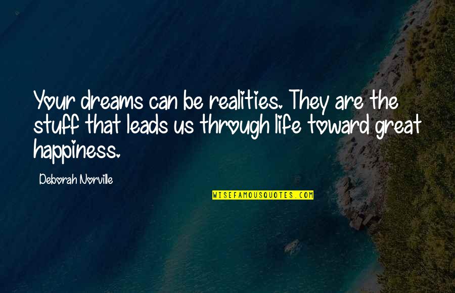 Deborah Cox Quotes By Deborah Norville: Your dreams can be realities. They are the