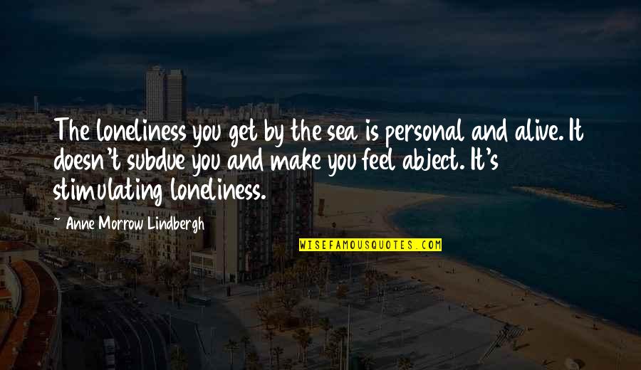 Deborah Kerr Movie Quotes By Anne Morrow Lindbergh: The loneliness you get by the sea is