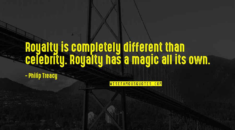 Debouched Quotes By Philip Treacy: Royalty is completely different than celebrity. Royalty has