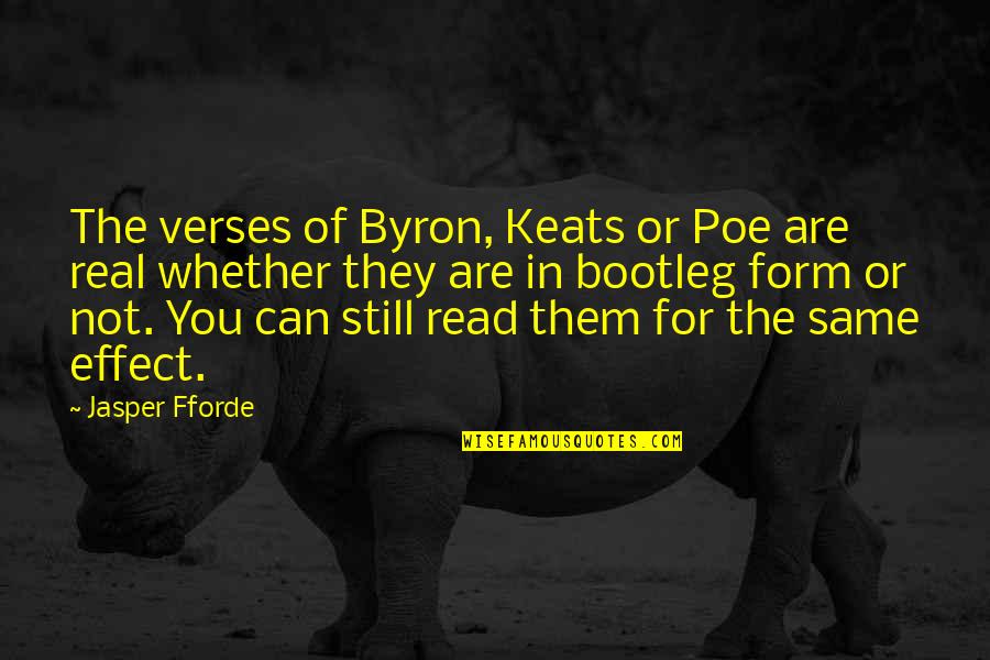 Debriding Agent Quotes By Jasper Fforde: The verses of Byron, Keats or Poe are