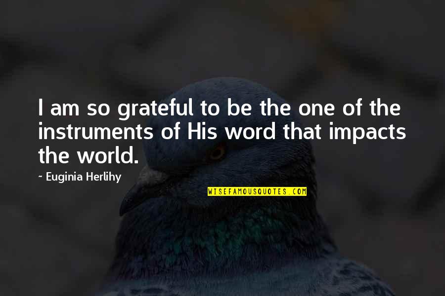Debrincat Hit Quotes By Euginia Herlihy: I am so grateful to be the one Debrincat Hit Quotes By Euginia Herlihy: I am so grateful to be the one