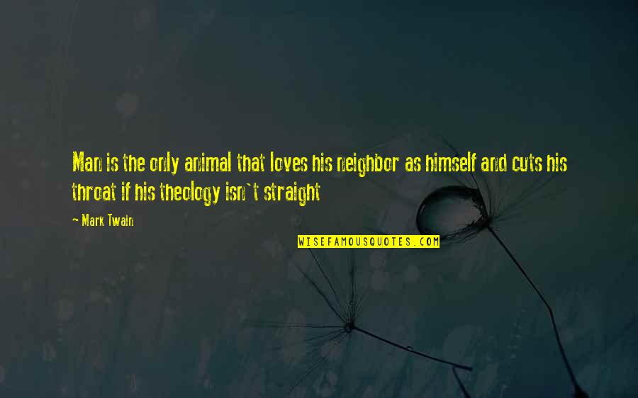 Debruhl Auto Quotes By Mark Twain: Man is the only animal that loves his