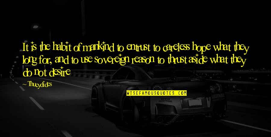Debruhls Used Car Quotes By Thucydides: It is the habit of mankind to entrust