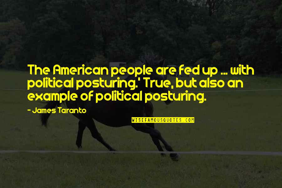 Debt Ceiling Quotes By James Taranto: The American people are fed up ... with