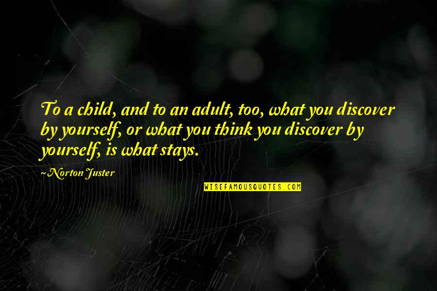 Debt Free Quotes By Norton Juster: To a child, and to an adult, too,