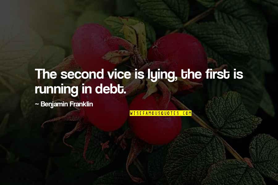 Debt Quotes By Benjamin Franklin: The second vice is lying, the first is
