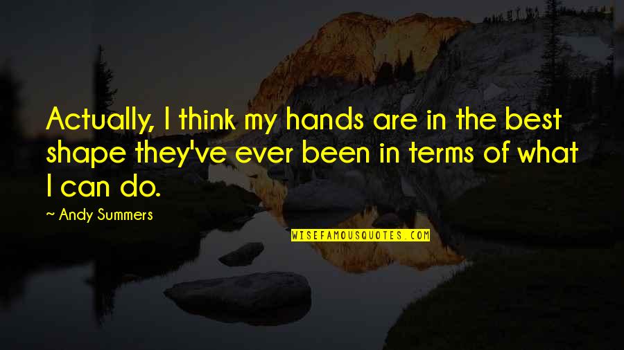 Debt To The Irish Quotes By Andy Summers: Actually, I think my hands are in the