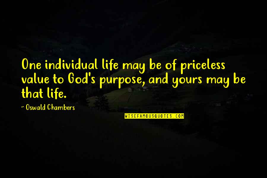 Debtors Quotes By Oswald Chambers: One individual life may be of priceless value