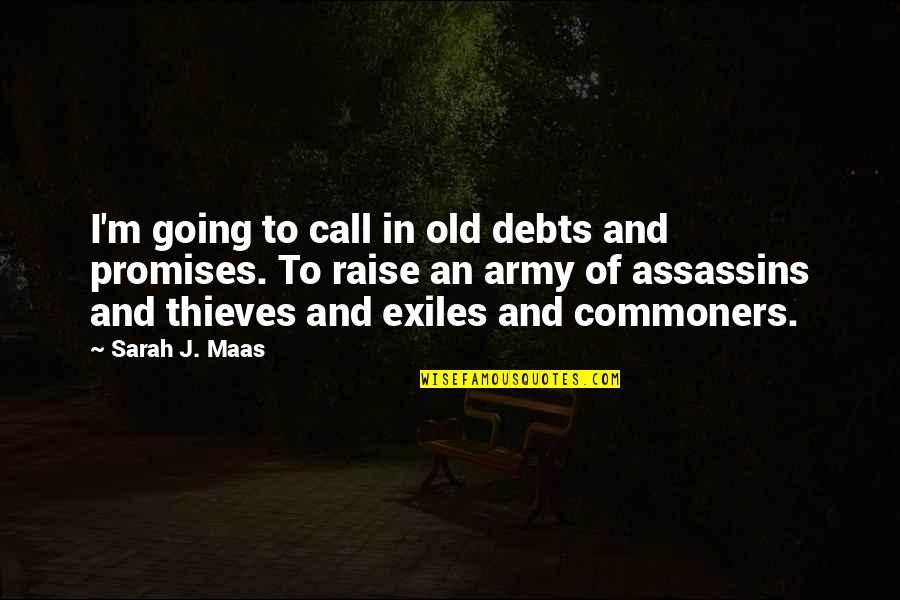 Debts Quotes By Sarah J. Maas: I'm going to call in old debts and