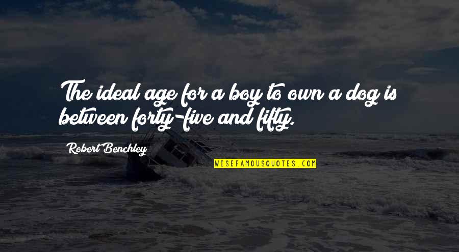 Debunkers Inc Quotes By Robert Benchley: The ideal age for a boy to own Debunkers Inc Quotes By Robert Benchley: The ideal age for a boy to own