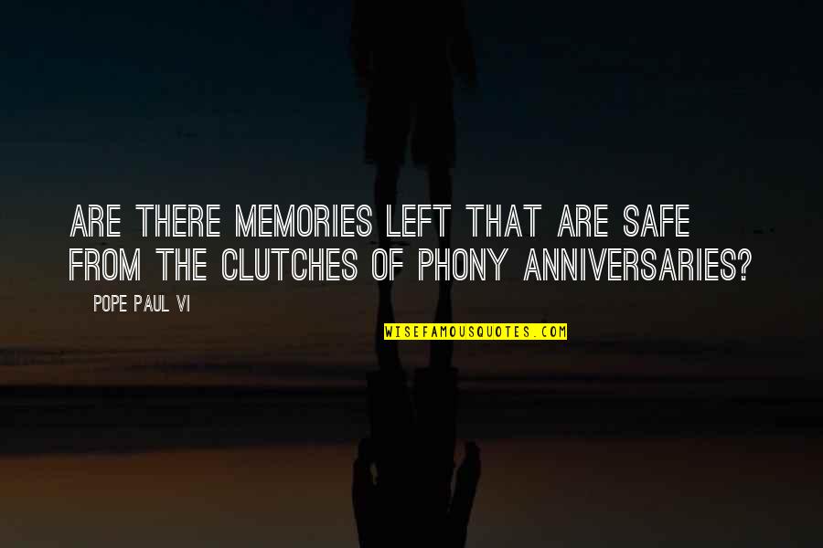 Deburring Stones Quotes By Pope Paul VI: Are there memories left that are safe from