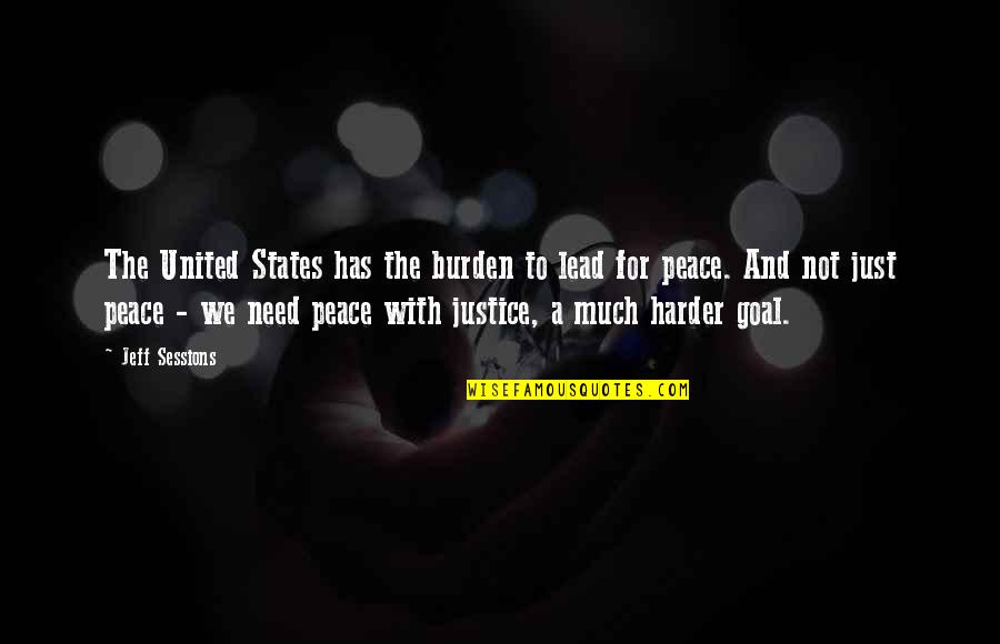 Debusscher Planet Quotes By Jeff Sessions: The United States has the burden to lead Debusscher Planet Quotes By Jeff Sessions: The United States has the burden to lead