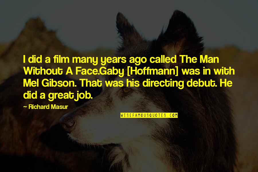 Debut Quotes By Richard Masur: I did a film many years ago called