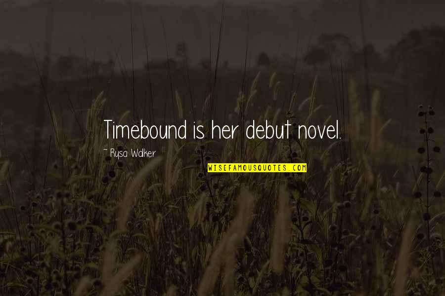 Debut Quotes By Rysa Walker: Timebound is her debut novel.